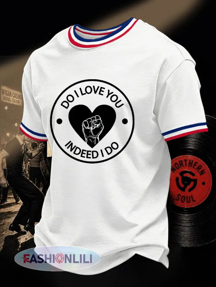 Men’s Retro Northern Soul Do I Love You Indeed I Do Print Casual Tee - White / S