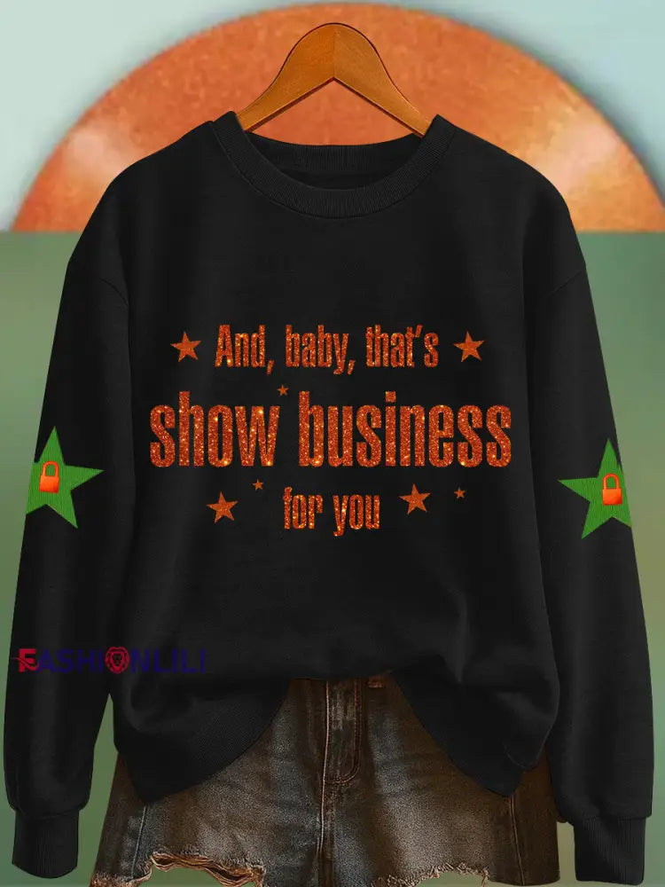 Women’s And Baby That’s Show Business For You Sweatshirt Black / S