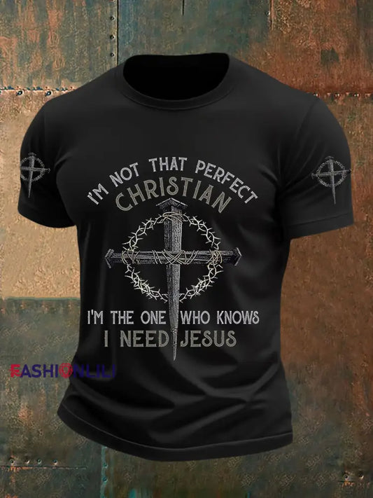 Men’s I’m Not That Perfect Christian I’m The One Who Knows I Need Jesus Short Sleeves T-shirt Black / S