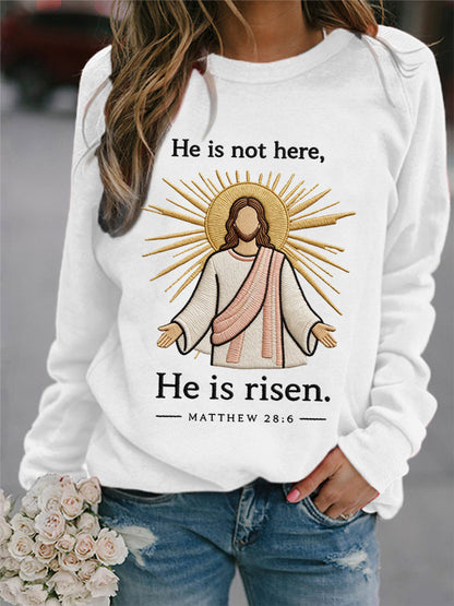 Women's He Is Not Here He Has Risen Matthew 28:6 Easter Christian Print Casual Sweatshirt