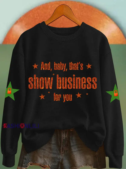 Women’s And Baby That’s Show Business For You Sweatshirt Black / S