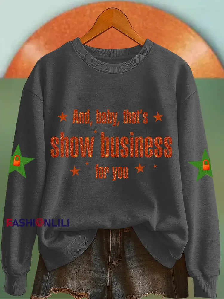 Women’s And Baby That’s Show Business For You Sweatshirt Dark Gray / S
