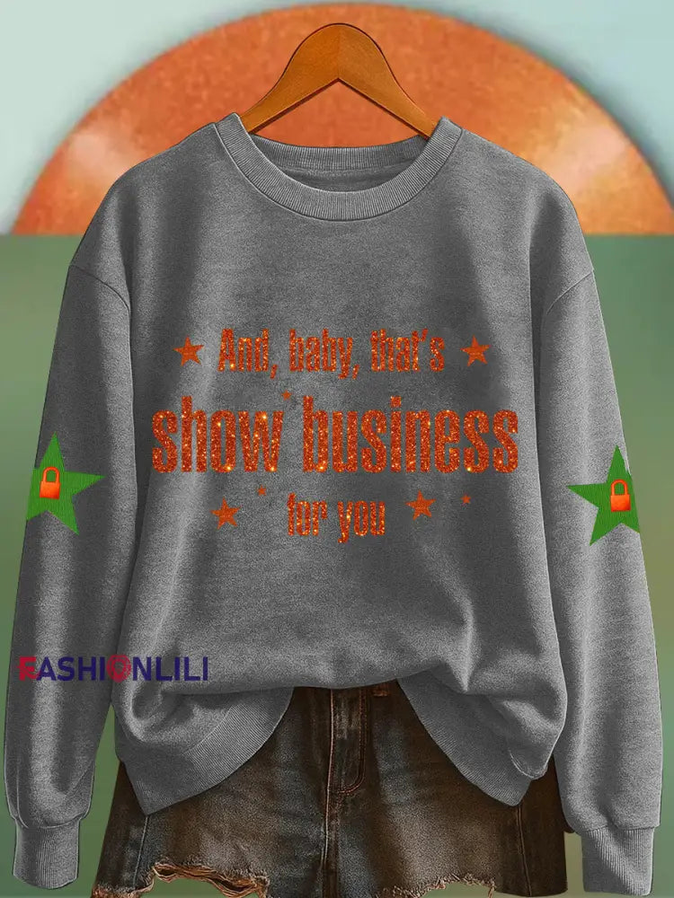 Women’s And Baby That’s Show Business For You Sweatshirt Light Gray / S