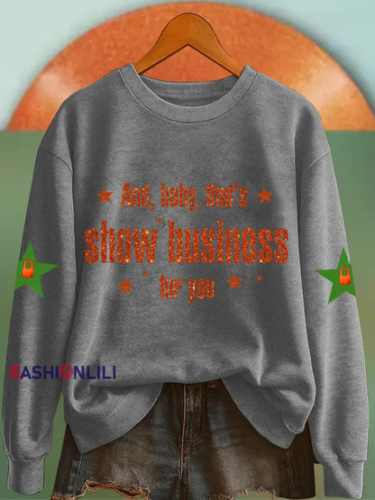 Women’s And Baby That’s Show Business For You Sweatshirt Light Gray / S
