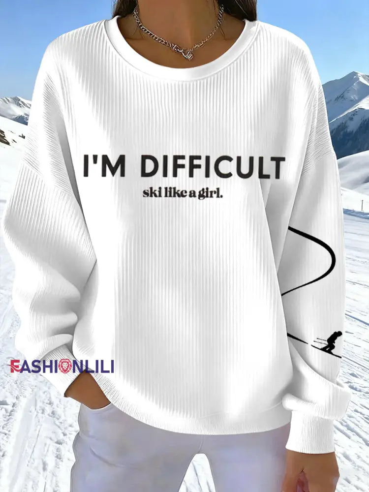 Women’s I’M Difficult Ski Like A Girl Print Sweatshirt White / S
